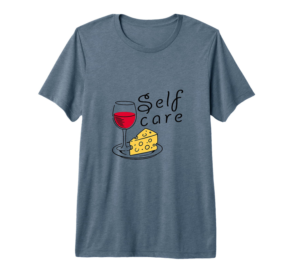 Wine Cheese Self Care Relaxation T-Shirt - Streetwear Style Unisex - T-Shirt, Sweatshirt, Hoodie