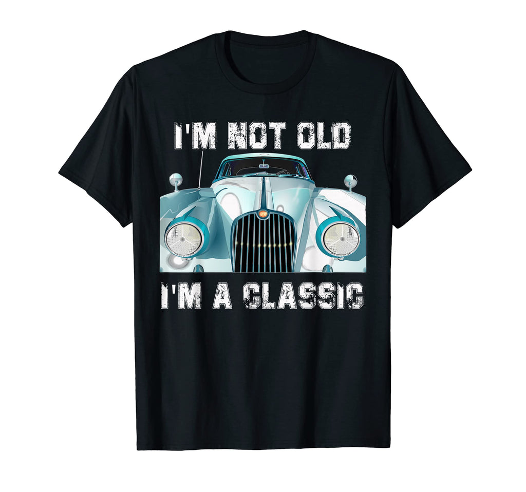 Car Lover Im Not Old Im Funny Car T-Shirt - Casual Everyday Wear for Adults - T-Shirt, Sweatshirt, Hoodie