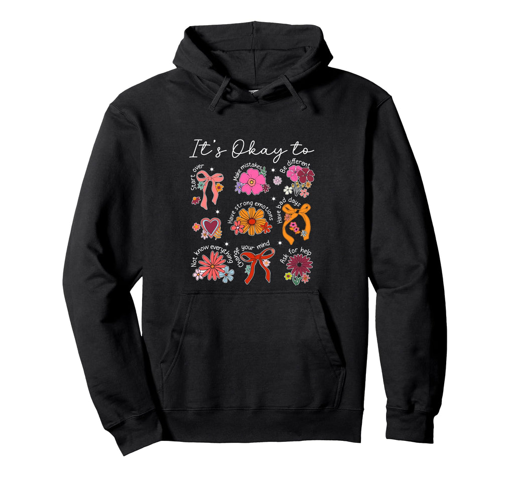Its Okay To Be Flowers And Ribbons Hoodie - Unique Graphic Men Women - T-Shirt, Sweatshirt, Hoodie