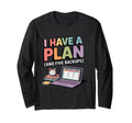 I Have Plan And Five Backups T-Shirt - Casual Everyday Wear Men Women - T-Shirt, Sweatshirt, Hoodie