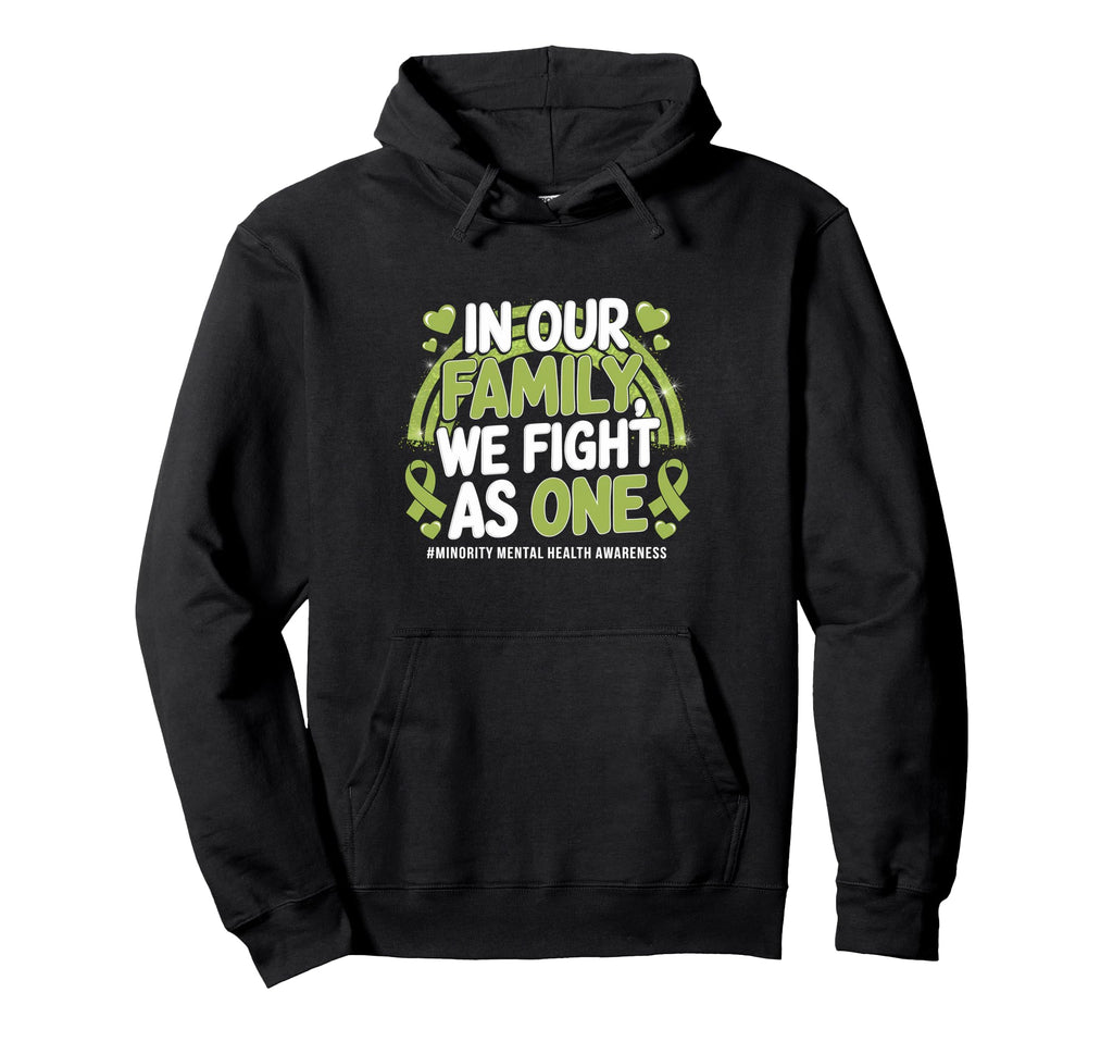 We Fight As One Family Minority Mental Hoodie - Unique Graphic for Adults - T-Shirt, Sweatshirt, Hoodie