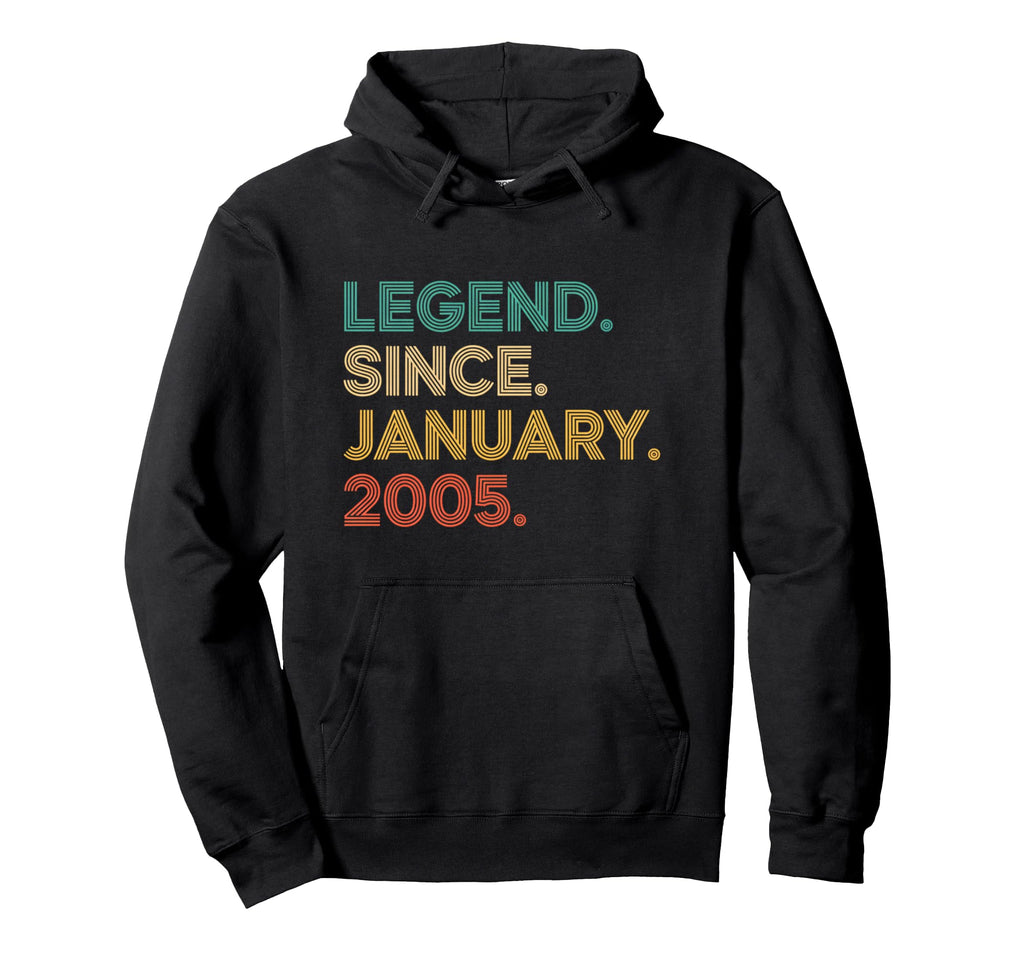 Legend Since January 2005 Birthday Hoodie - Minimalist Print Unisex - T-Shirt, Sweatshirt, Hoodie