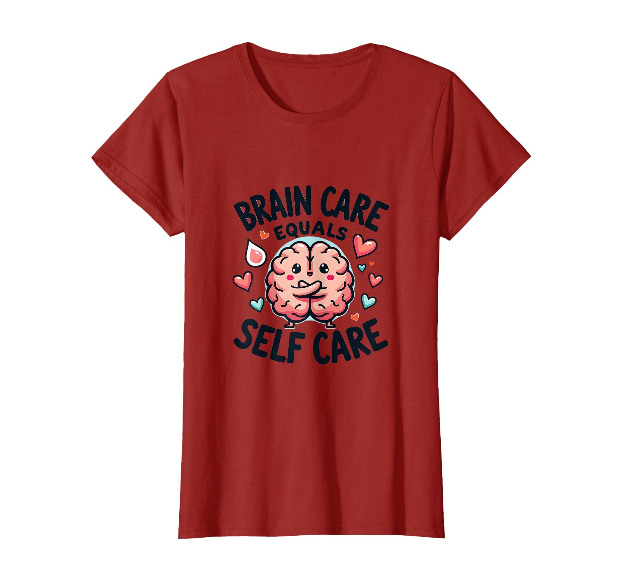 Brain Care Equals Self Care Mental T-Shirt - Streetwear Style for Adults - T-Shirt, Sweatshirt, Hoodie