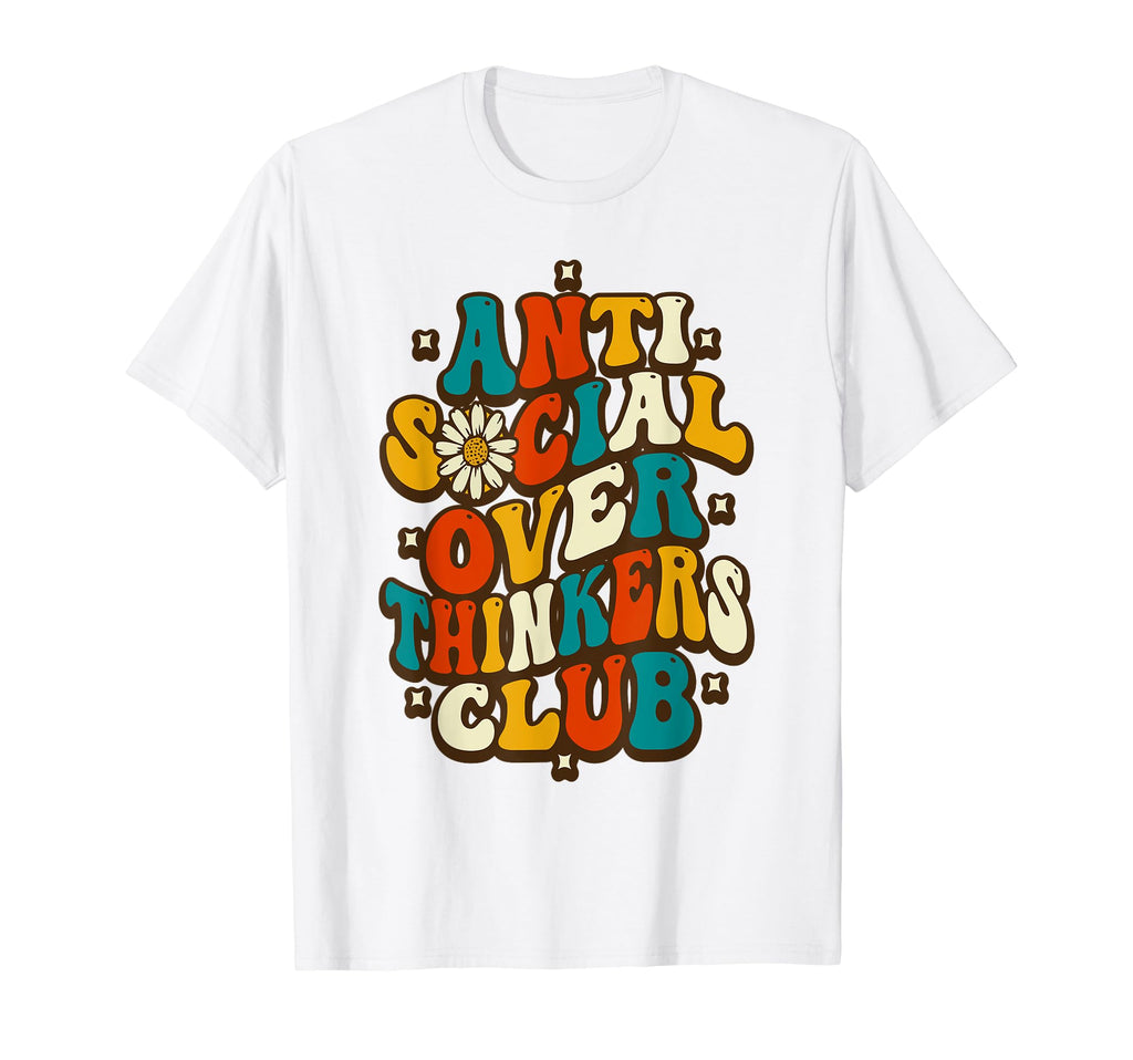 Anti Social Overthinkers Club Funny T-Shirt - Fun Novelty Design Unisex - T-Shirt, Sweatshirt, Hoodie