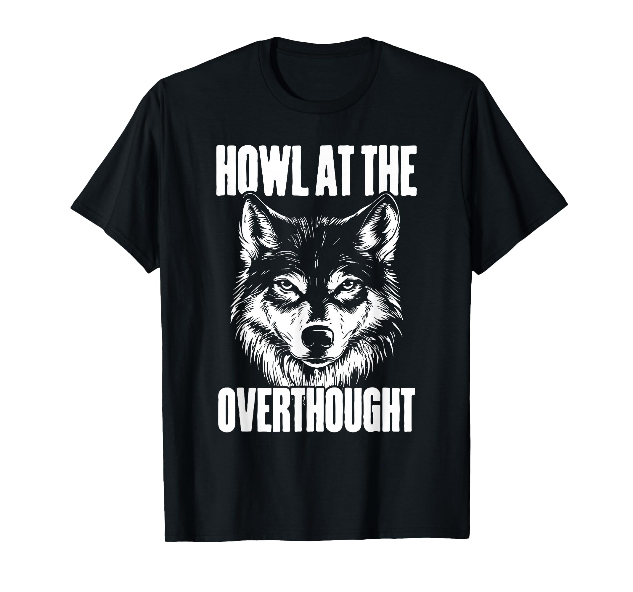 Wolf Overthinkers And Intense Minds T-Shirt - Trendy Graphic Unisex - T-Shirt, Sweatshirt, Hoodie