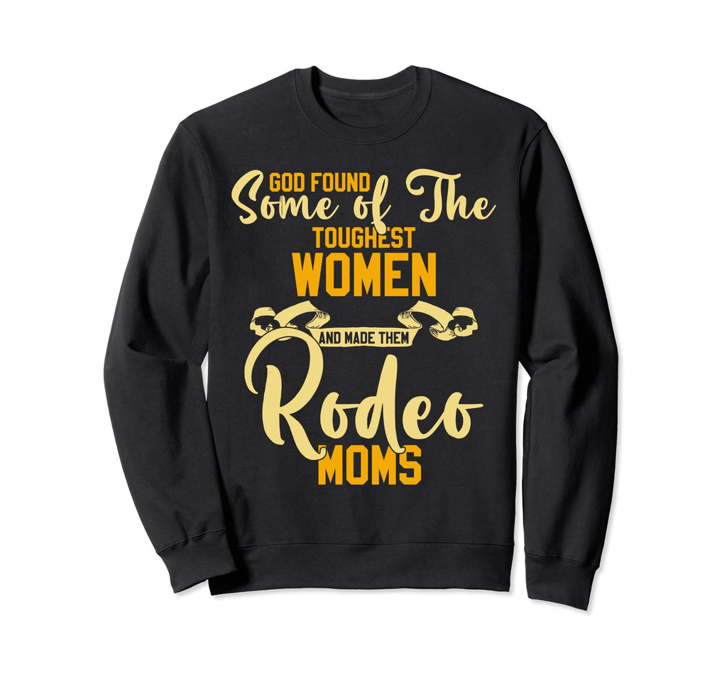 Proud Rodeo Mom Western Cowboy God Tough Sweatshirt - Graphic Print Unisex - T-Shirt, Sweatshirt, Hoodie