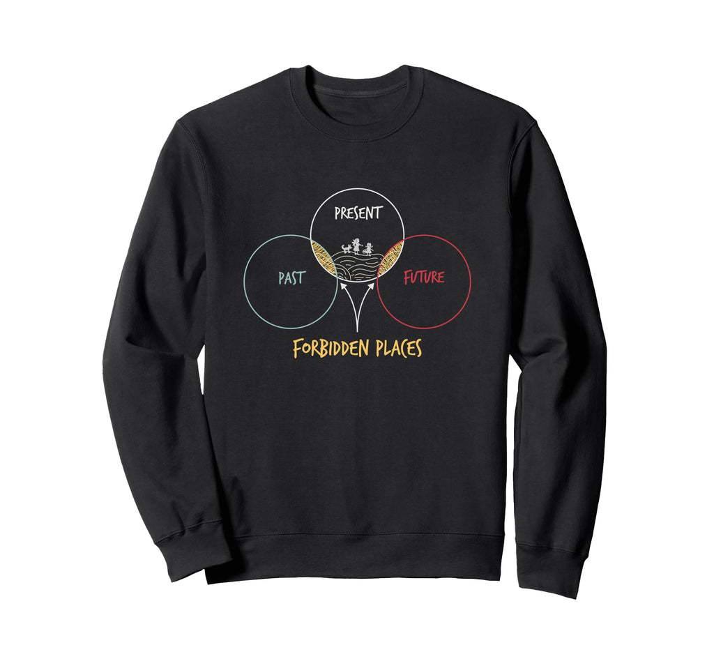 Forbidden Places Positivity Sweatshirt - Casual Everyday Wear for Adults - T-Shirt, Sweatshirt, Hoodie