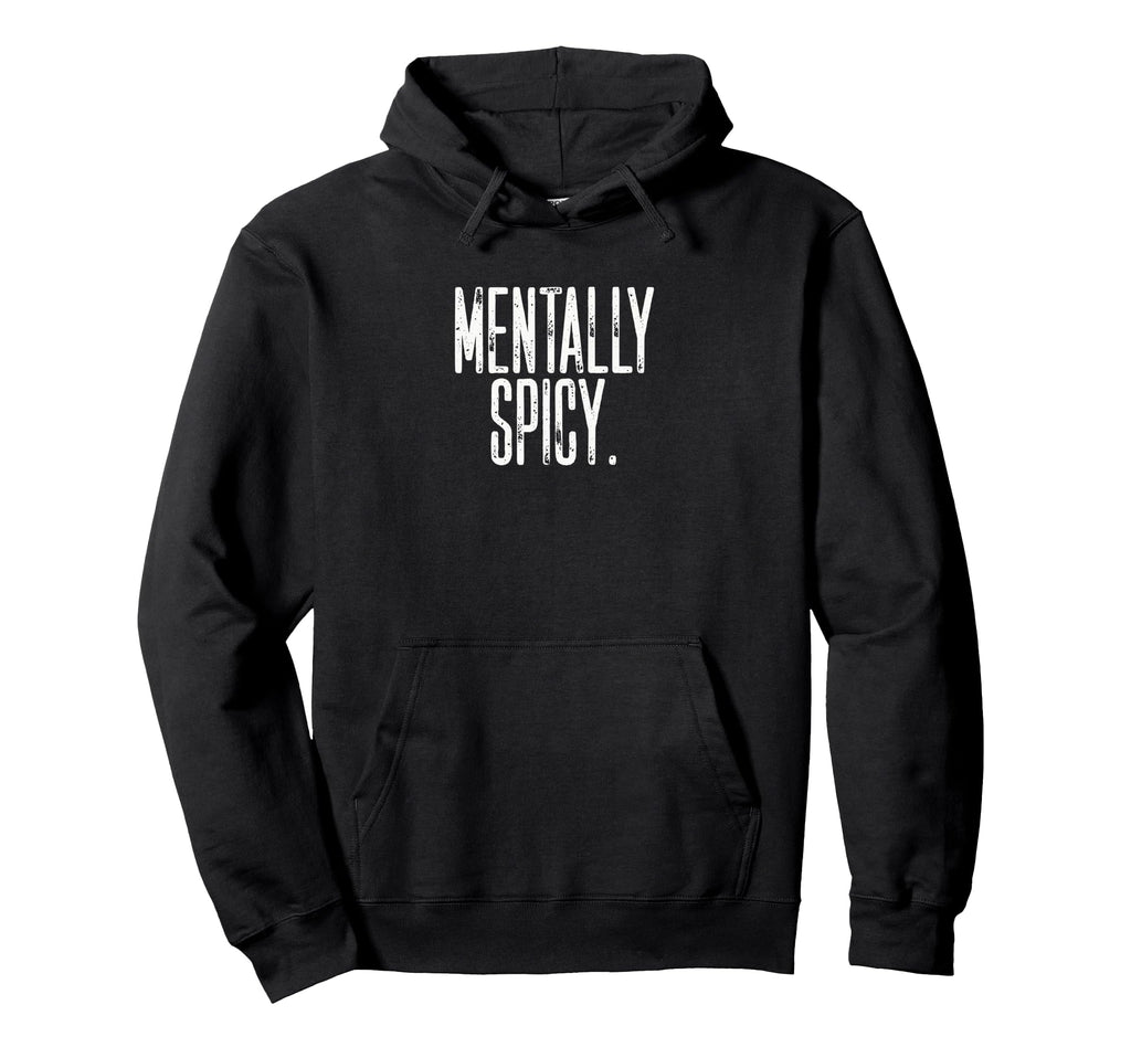 Mentally Spicy Adhd Neurodivergent Hoodie - Aesthetic Graphic for Adults - T-Shirt, Sweatshirt, Hoodie