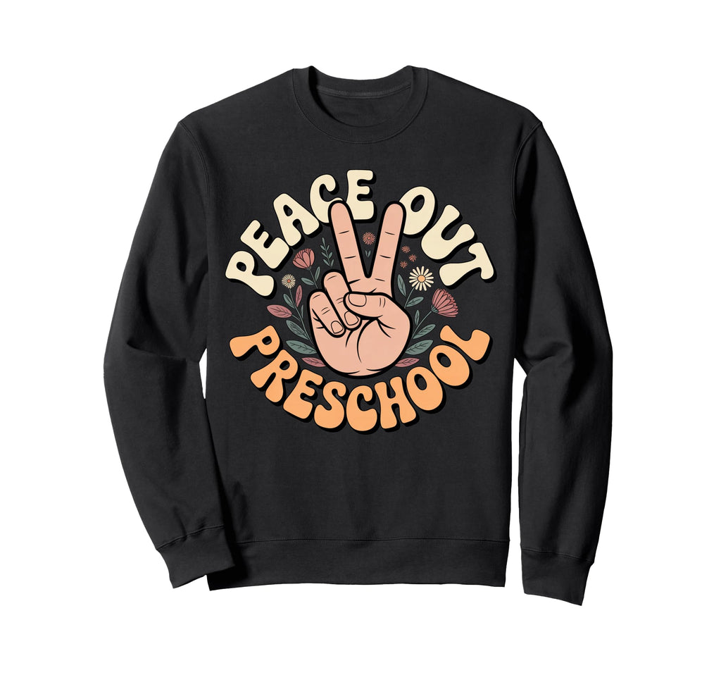 Peace Out Preschool Hand Floral Sweatshirt - Minimalist Print for Adults - T-Shirt, Sweatshirt, Hoodie