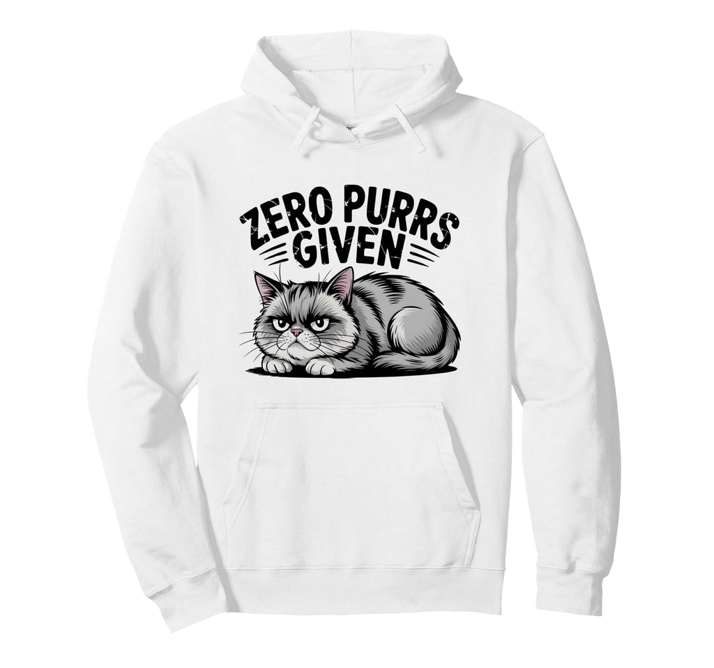 Zero Purrs Given Funny Sarcastic Hoodie - Trendy Graphic Men Women - T-Shirt, Sweatshirt, Hoodie