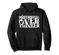 Professional Overthinker Humorous Hoodie - Fun Novelty Design Unisex - T-Shirt, Sweatshirt, Hoodie