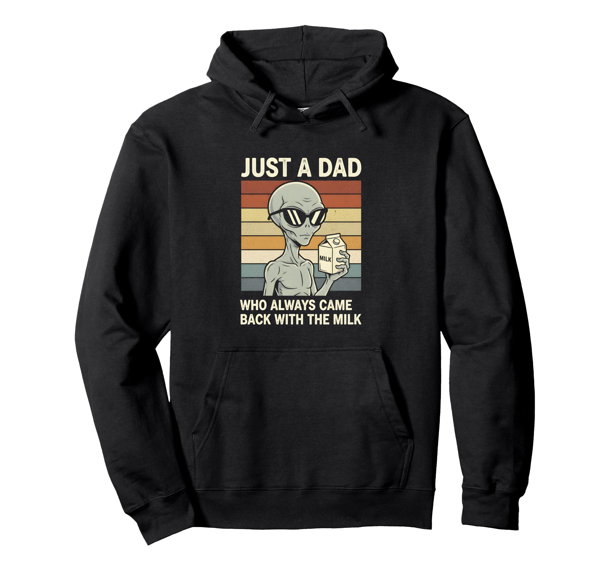 Alien Dad Who Always Came Back Milk Ufo Hoodie - Unique Graphic for Adults - T-Shirt, Sweatshirt, Hoodie
