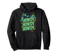 Howdy Howdy Howdy Western Cowboy Hoodie - Fun Novelty Design for Adults - T-Shirt, Sweatshirt, Hoodie