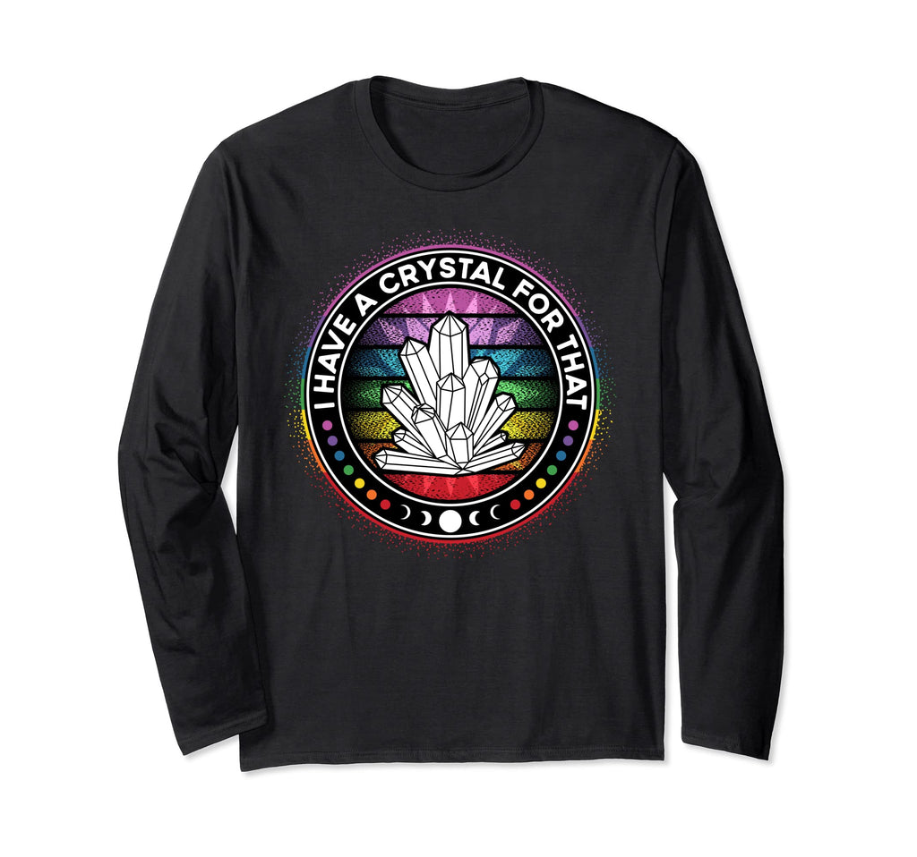 I Have Crystal That Chakra Energy T-Shirt - Unique Graphic Men Women - T-Shirt, Sweatshirt, Hoodie