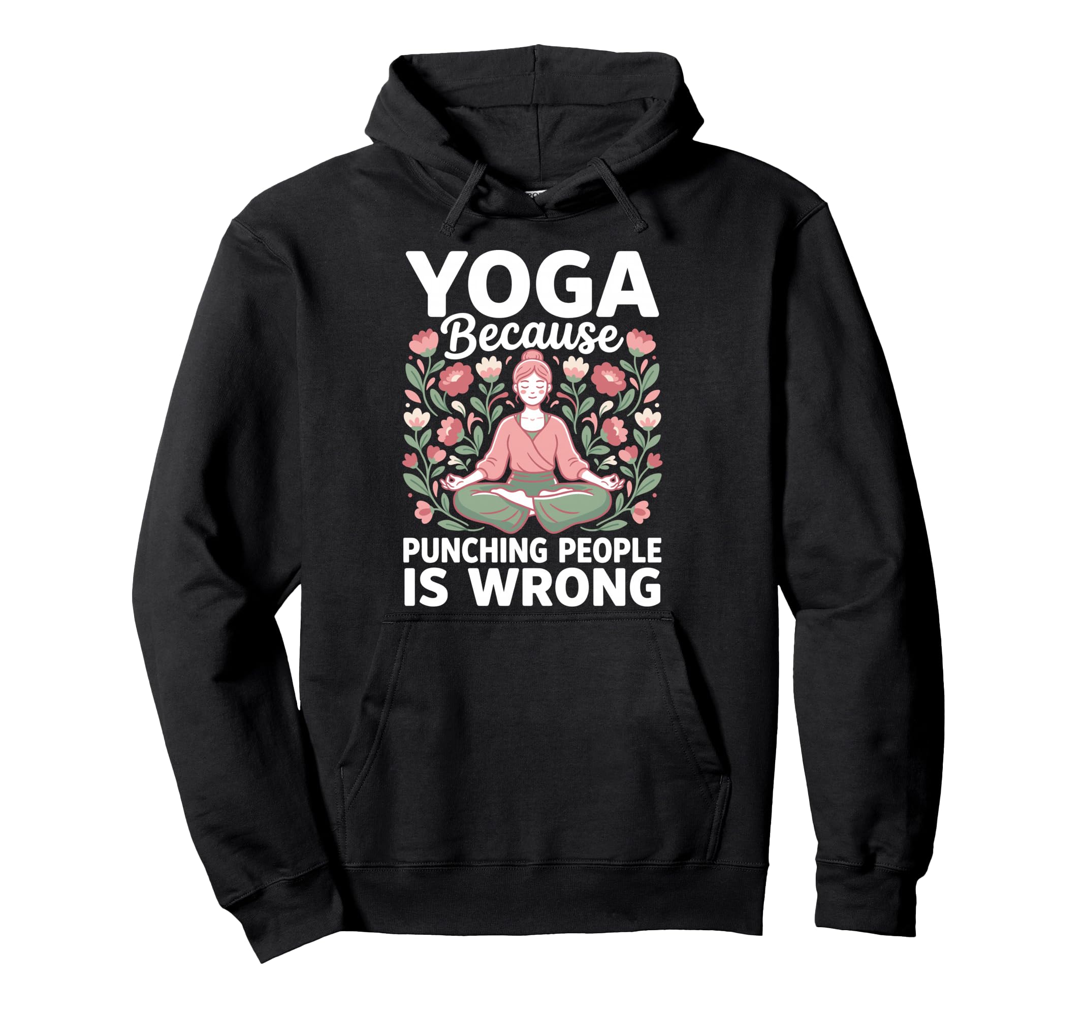 Yoga Because Punching People Is Hoodie - Aesthetic Graphic for Adults - T-Shirt, Sweatshirt, Hoodie