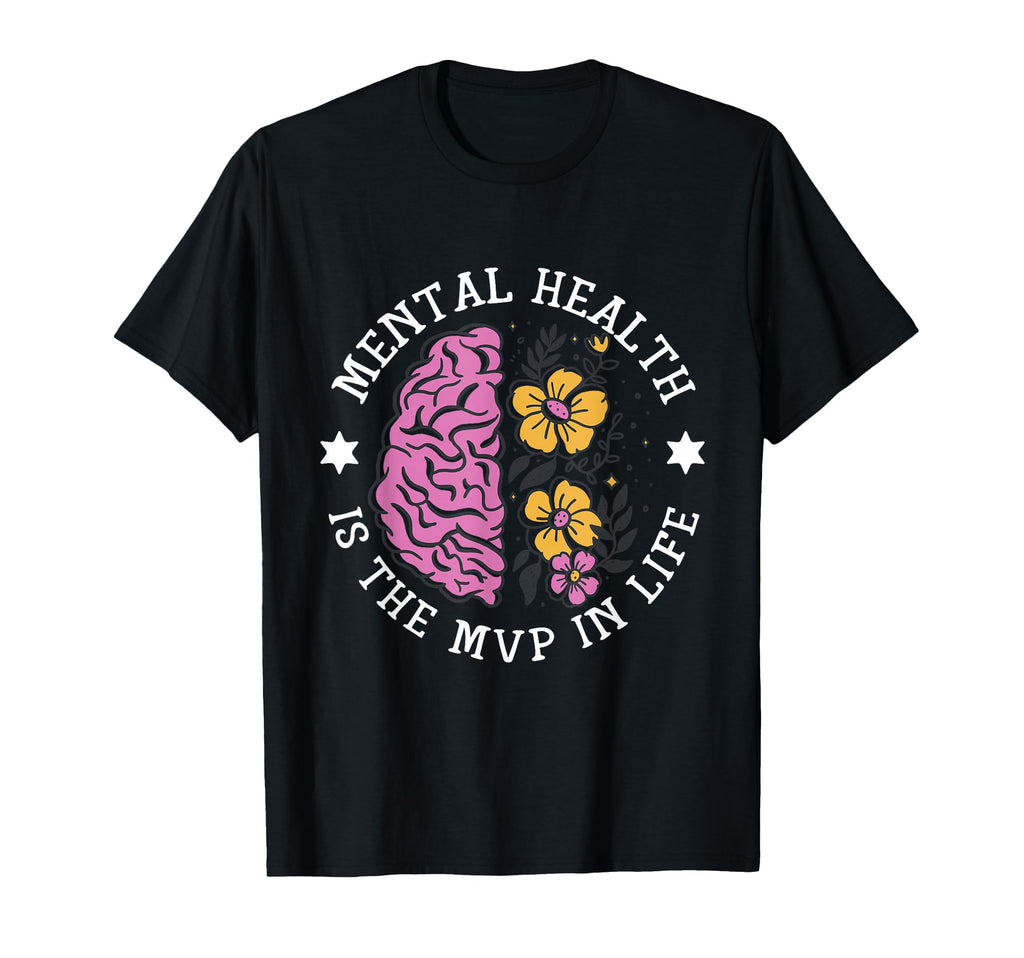 Is Mvp Life Mental Health T-Shirt - Streetwear Style Unisex - T-Shirt, Sweatshirt, Hoodie