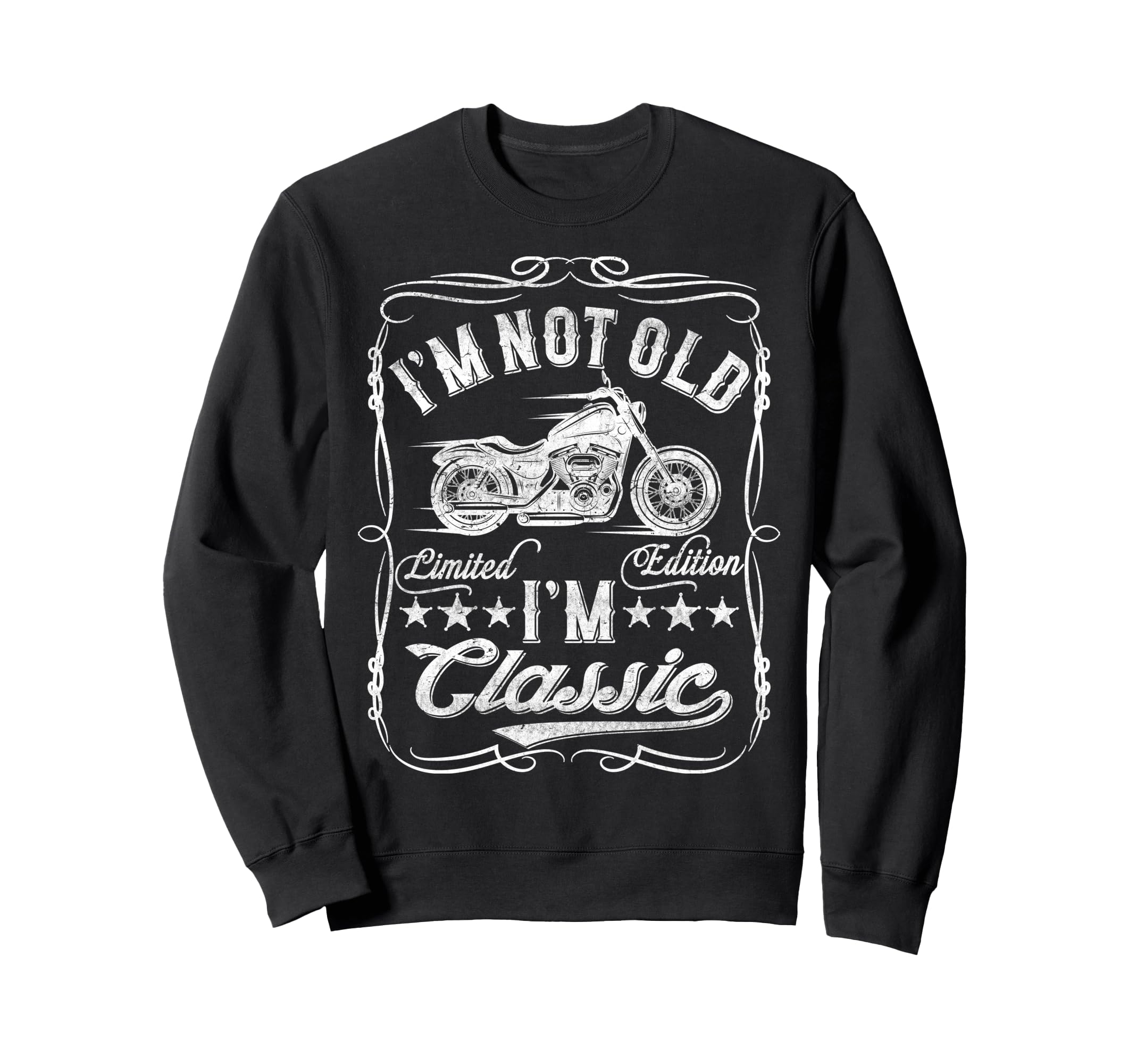 Im Not Old Im Funny Motorcycle Mens Sweatshirt - Trendy Graphic Men Women - T-Shirt, Sweatshirt, Hoodie
