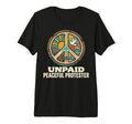 Unpaid Peaceful Protester Groovy T-Shirt - Fun Novelty Design Men Women - T-Shirt, Sweatshirt, Hoodie
