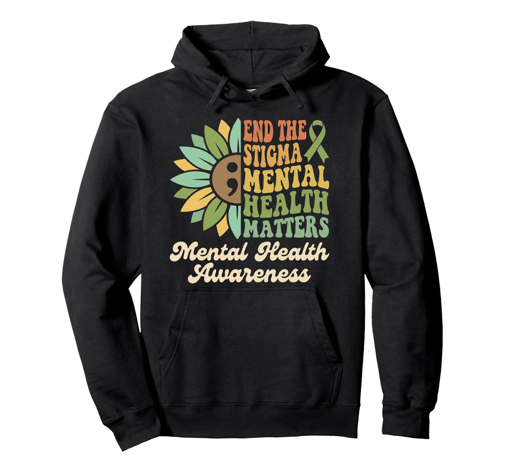 End Stigma Mental Health Matters Hoodie - Minimalist Print Unisex - T-Shirt, Sweatshirt, Hoodie