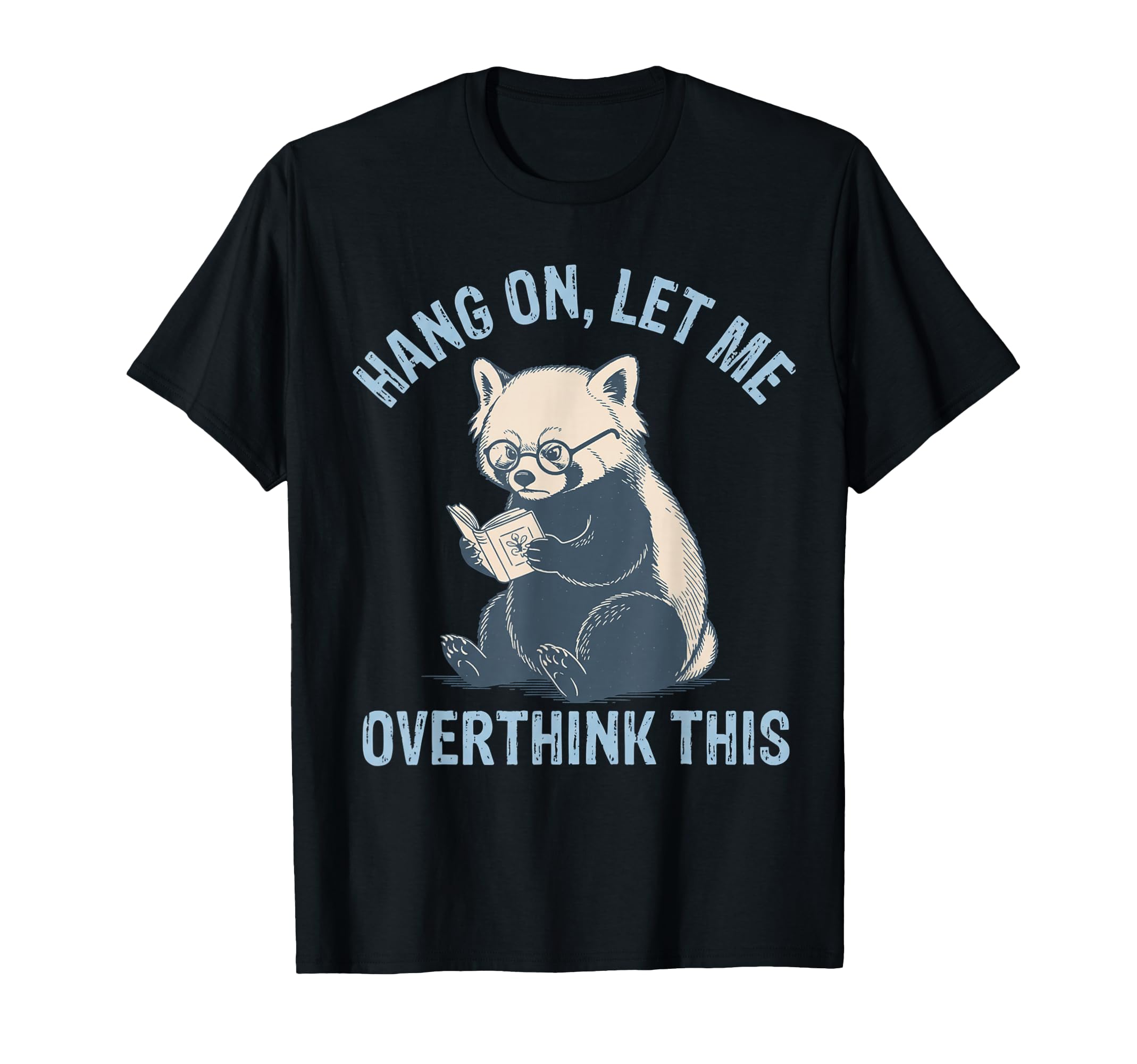 Hang Let Me Overthink This Husband T-Shirt - Fun Novelty Design for Adults - T-Shirt, Sweatshirt, Hoodie