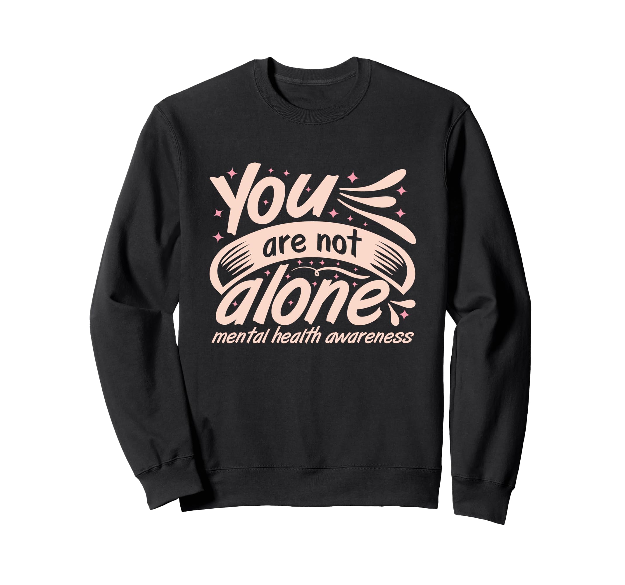 Mental Health Awareness Mental Sweatshirt - Novelty Apparel Men Women - T-Shirt, Sweatshirt, Hoodie