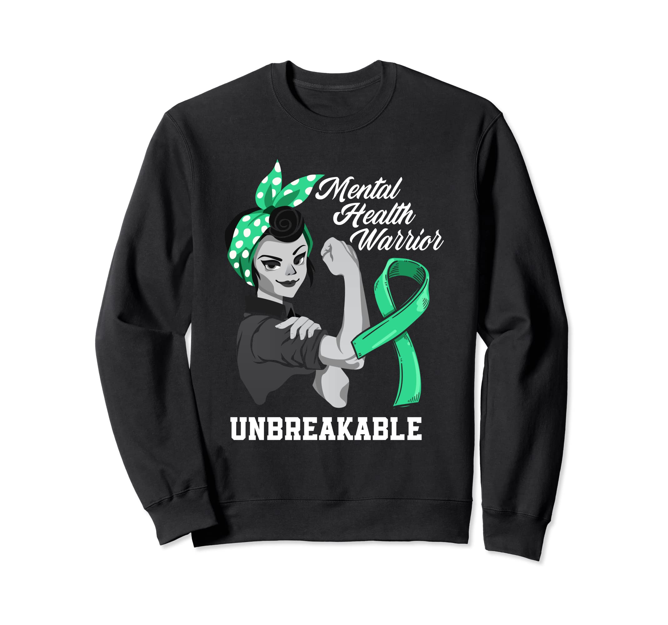 Mental Health Warrior Unbreakable Sweatshirt - Unique Graphic Unisex - T-Shirt, Sweatshirt, Hoodie