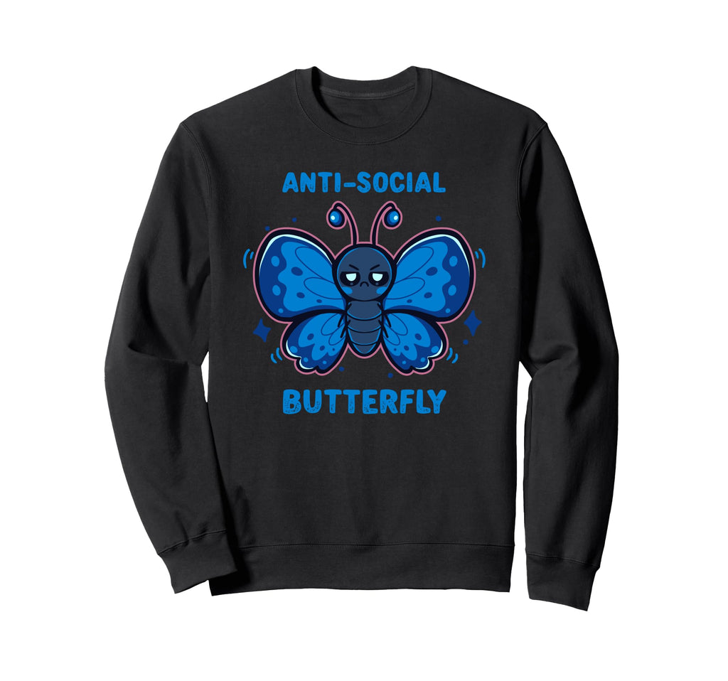 Anti Social Butterfly Sweatshirt - Streetwear Style Men Women - T-Shirt, Sweatshirt, Hoodie