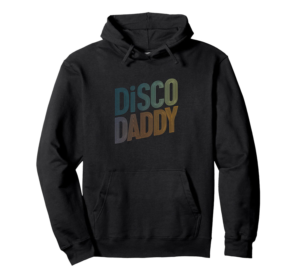 Disco Daddy Typography Hoodie - Trendy Graphic Unisex - T-Shirt, Sweatshirt, Hoodie