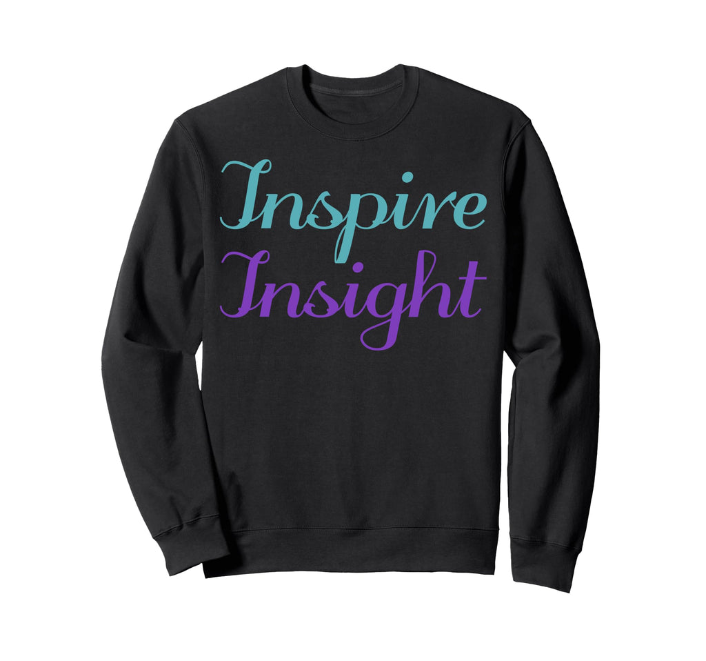 Inspire Insight Mental Health Sweatshirt - Fun Novelty Design Men Women - T-Shirt, Sweatshirt, Hoodie