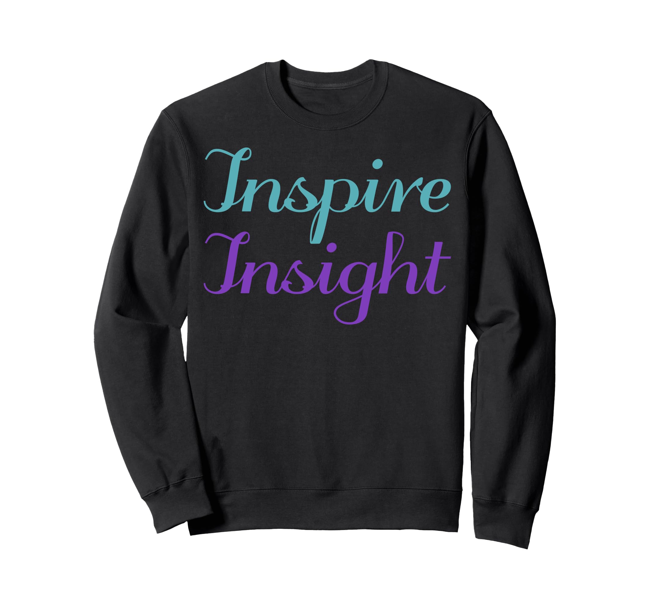 Inspire Insight Mental Health Sweatshirt - Fun Novelty Design Men Women - T-Shirt, Sweatshirt, Hoodie