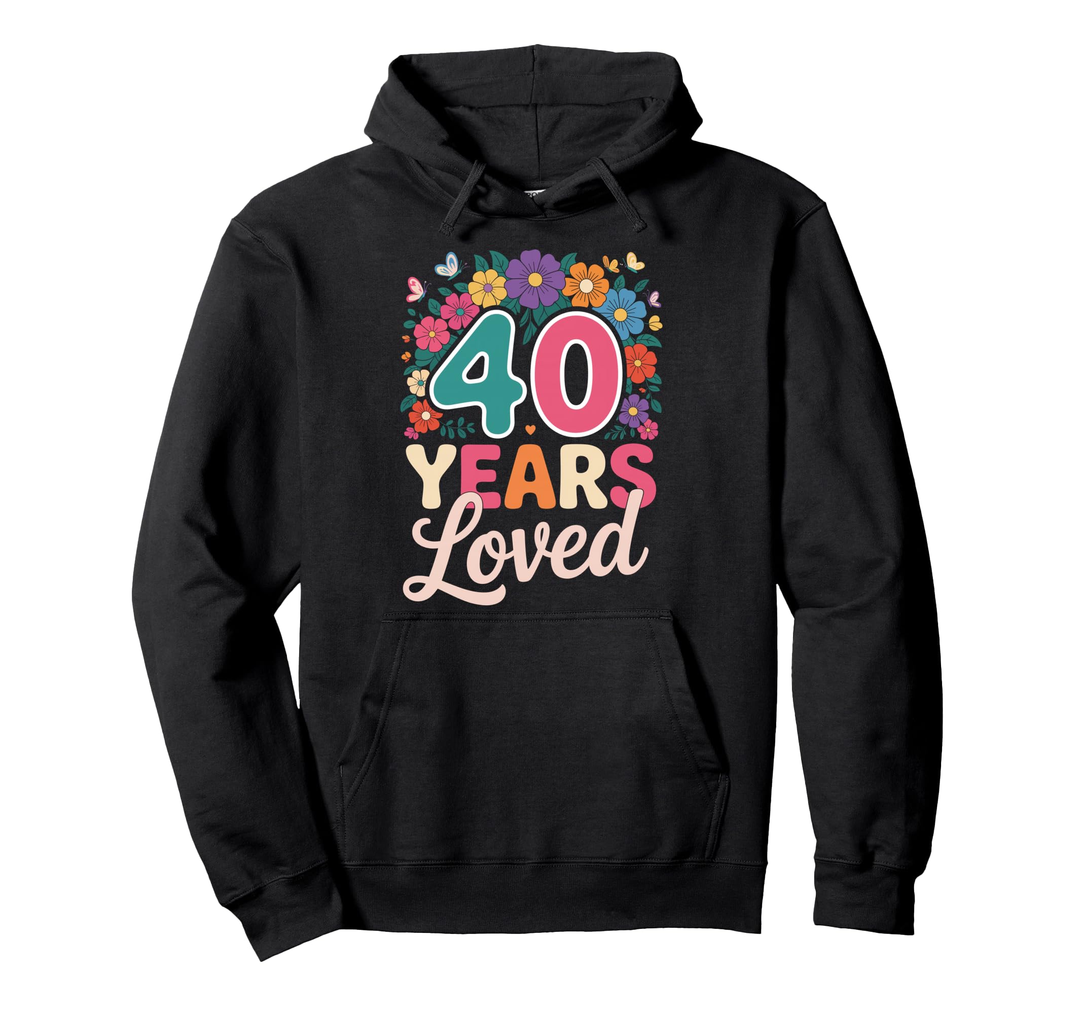 40 Years Loved Floral Fortieth Hoodie - Aesthetic Graphic for Adults - T-Shirt, Sweatshirt, Hoodie