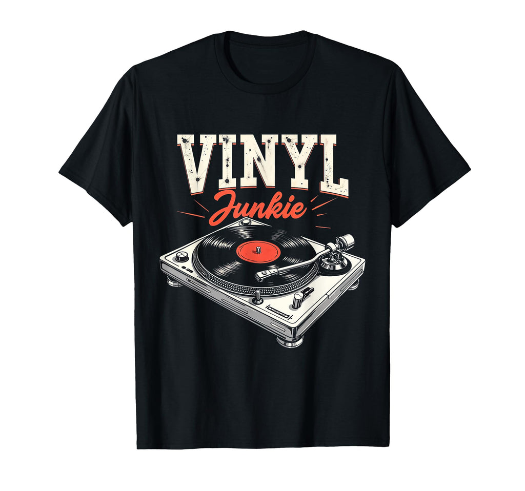 Vinyl Junkie Music Lover Lp Player Turntable T-Shirt - Graphic Print Unisex - T-Shirt, Sweatshirt, Hoodie