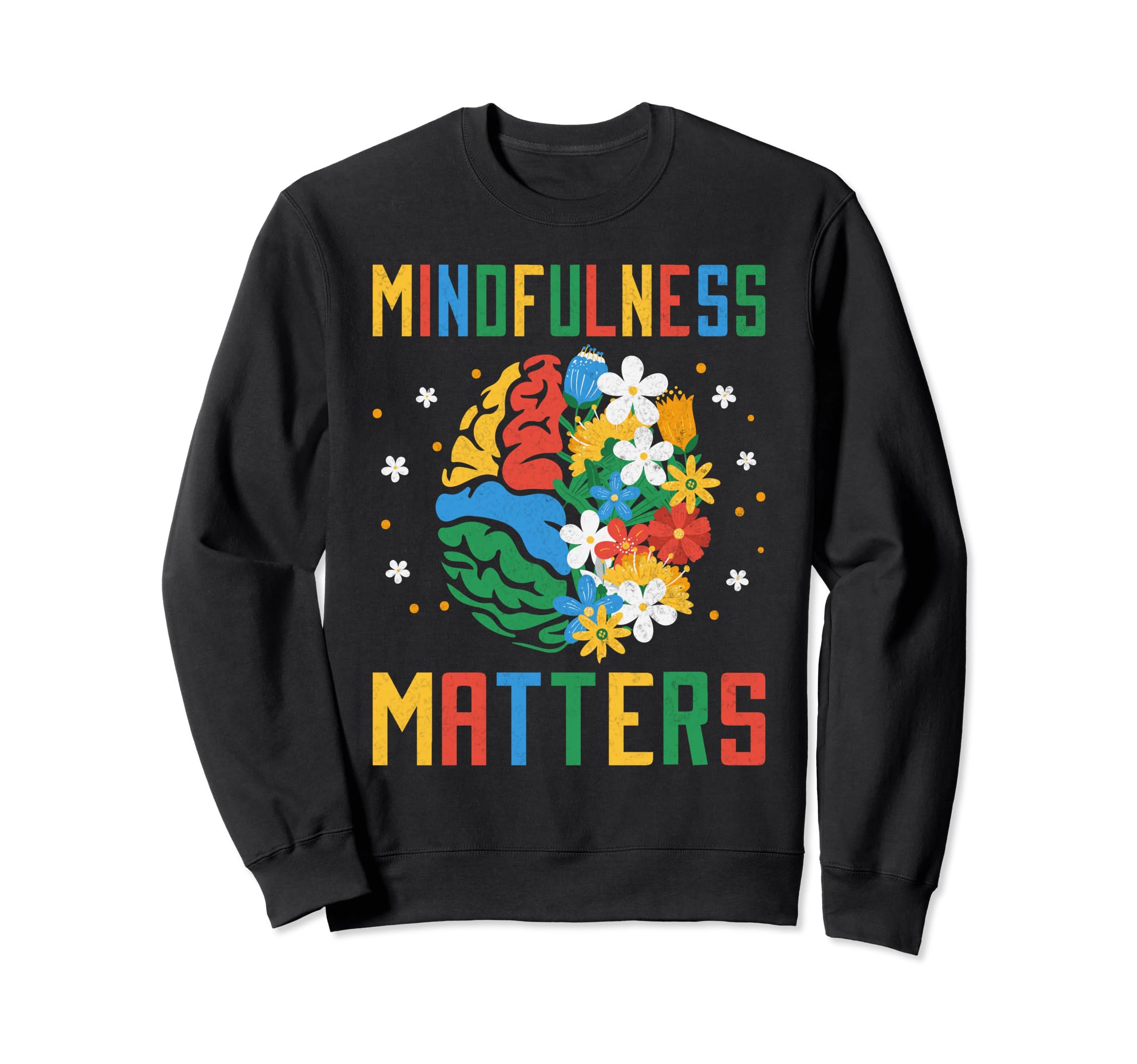 Mindfulness Matters Mental Health Sweatshirt - Minimalist Print Men Women - T-Shirt, Sweatshirt, Hoodie