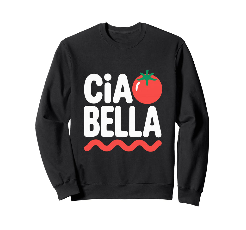 Ciao Bella Italian Tomato Sweatshirt - Trendy Graphic for Adults - T-Shirt, Sweatshirt, Hoodie
