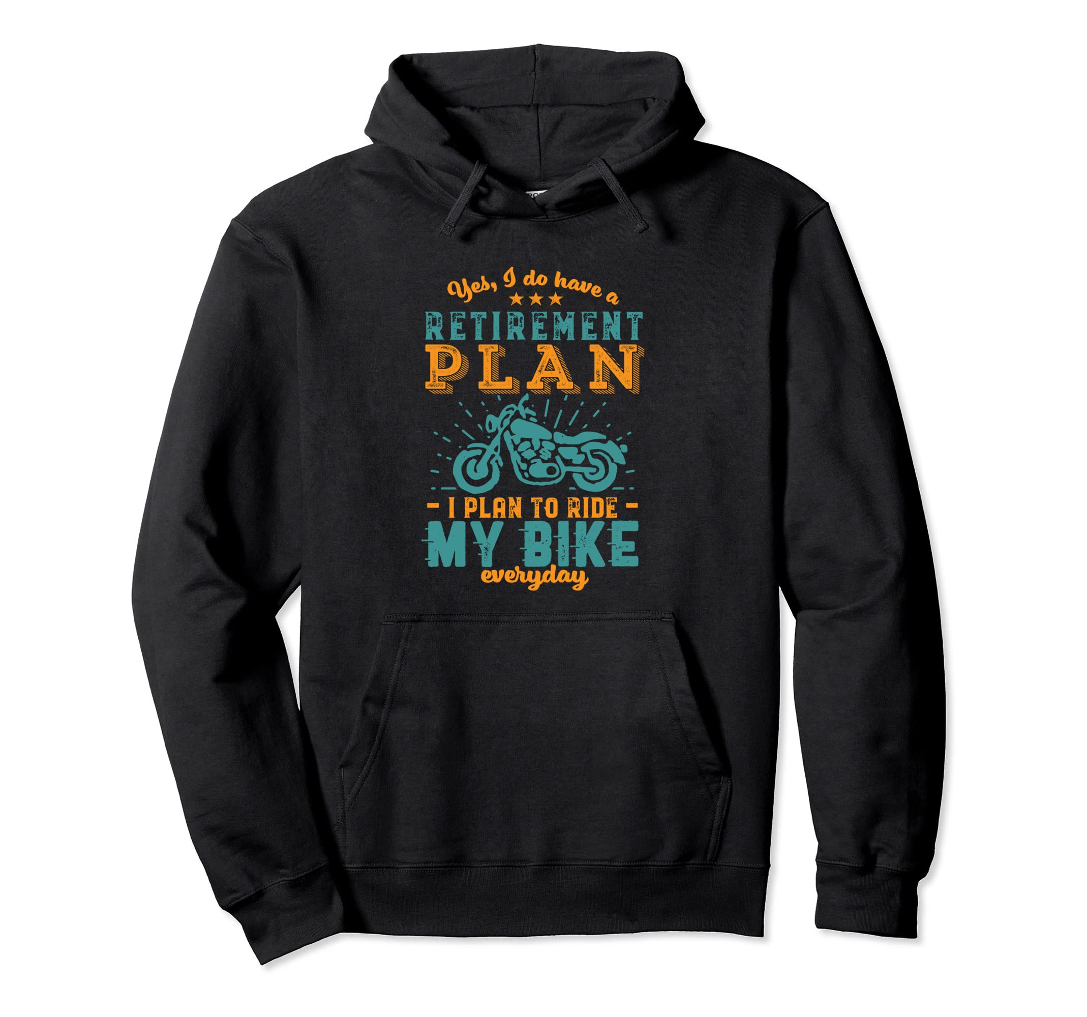 I Have Retirement Plan Ride Motorcycle Hoodie - Fun Novelty Design Unisex - T-Shirt, Sweatshirt, Hoodie