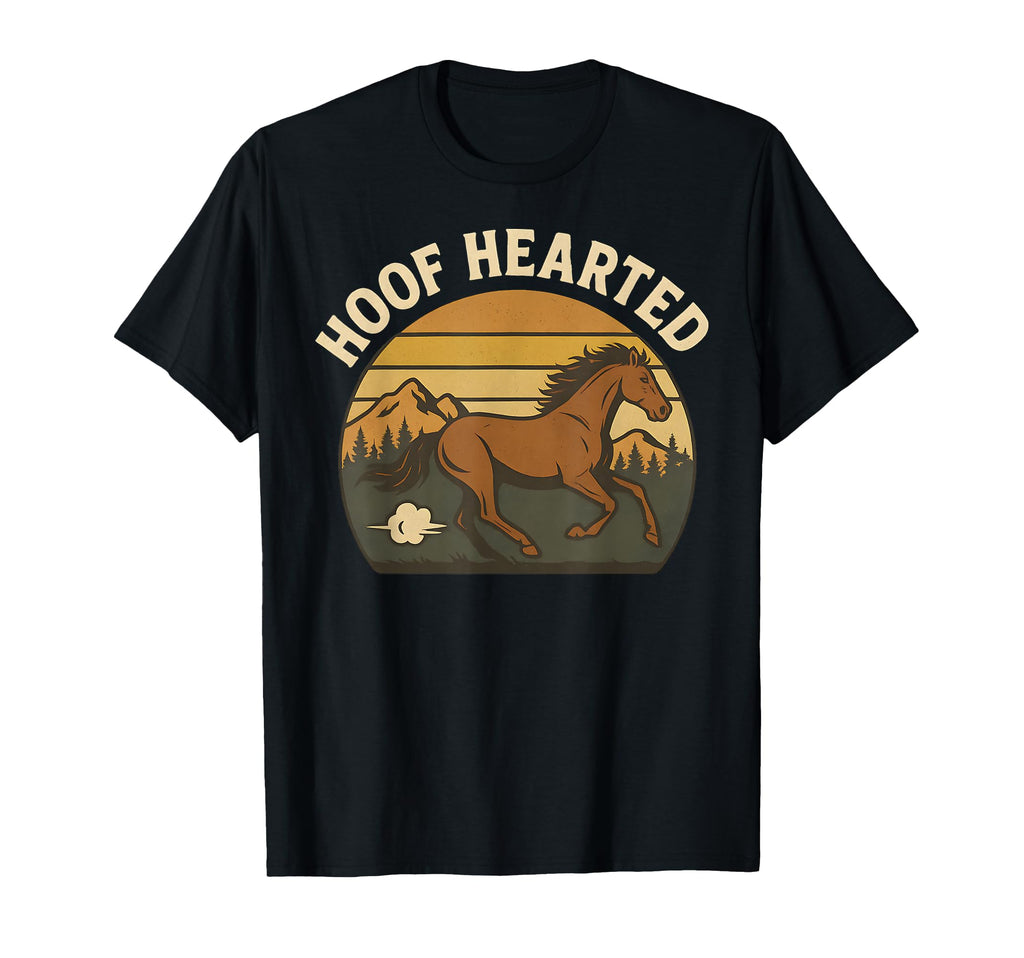 Funny Horse Pun Hoof Hearted Cowboy T-Shirt - Casual Everyday Wear Unisex - T-Shirt, Sweatshirt, Hoodie