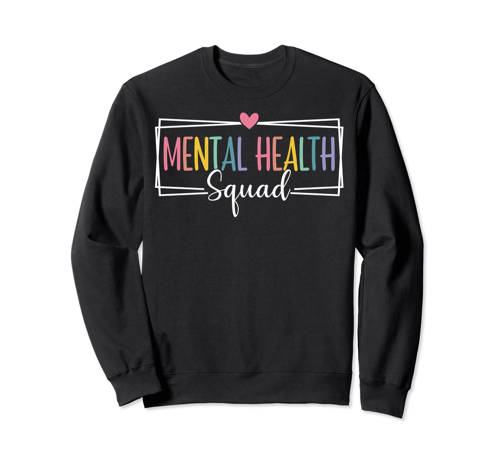 Mental Health Squad Mental Sweatshirt - Aesthetic Graphic for Adults - T-Shirt, Sweatshirt, Hoodie