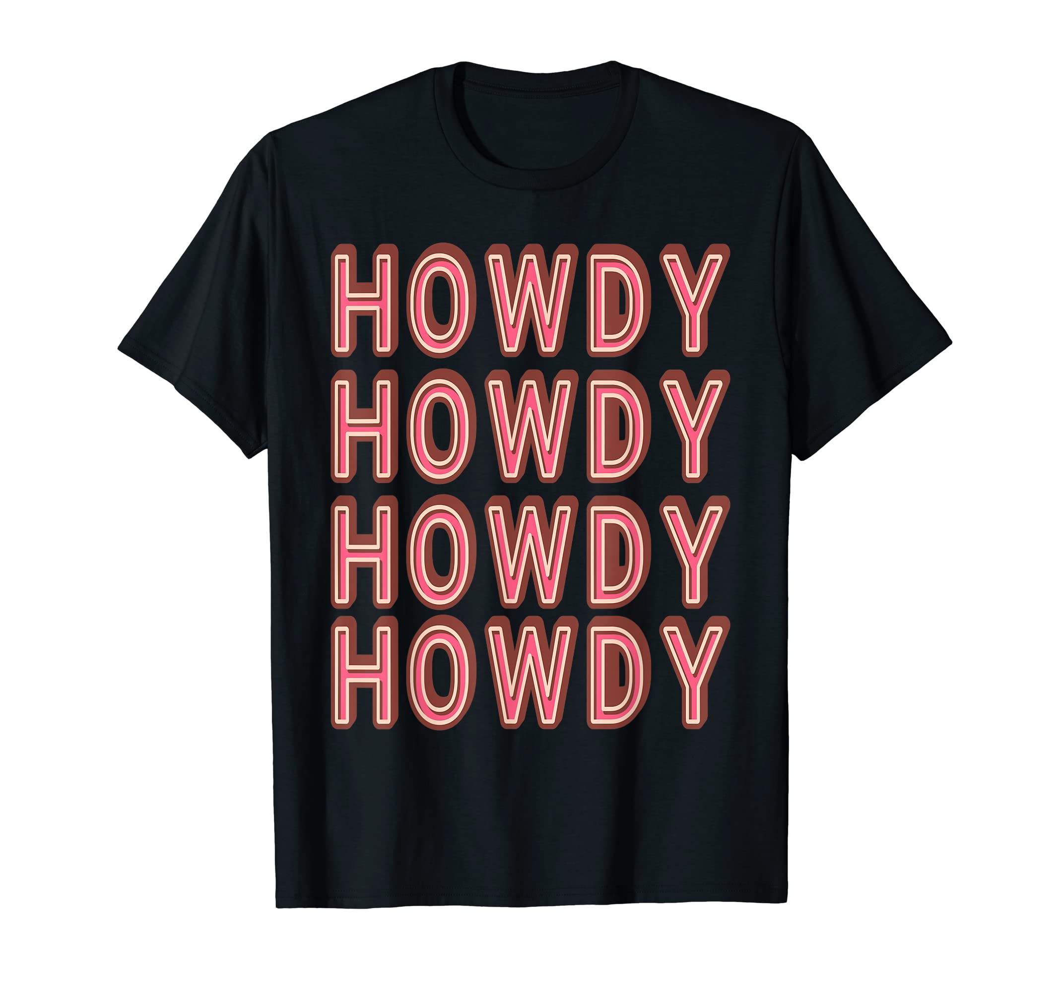 Howdy Rodeo Western Country Southern T-Shirt - Fun Novelty Design Unisex - T-Shirt, Sweatshirt, Hoodie
