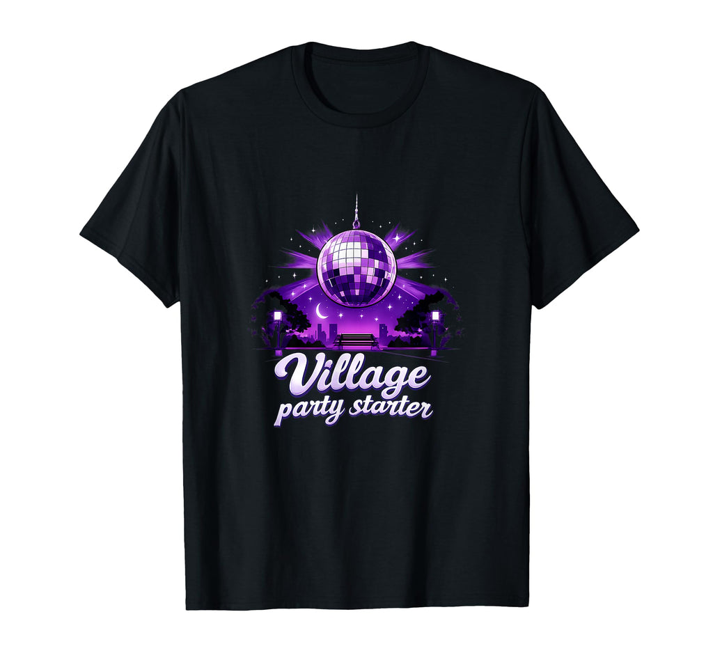 Village Party Starter Local Pride T-Shirt - Custom Art Print Men Women - T-Shirt, Sweatshirt, Hoodie