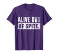 Alive Out Spite Mental Health Awareness T-Shirt - Graphic Print Unisex - T-Shirt, Sweatshirt, Hoodie