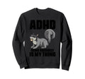 Attention Deficit Disorder Dyslexia Sweatshirt - Unique Graphic for Adults - T-Shirt, Sweatshirt, Hoodie