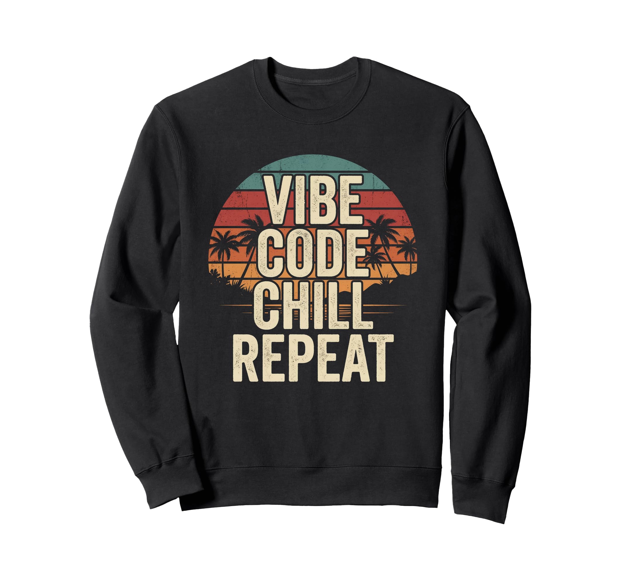 Vibe Code Chill Repeat Sunset Ai Sweatshirt - Novelty Apparel Unisex - T-Shirt, Sweatshirt, Hoodie