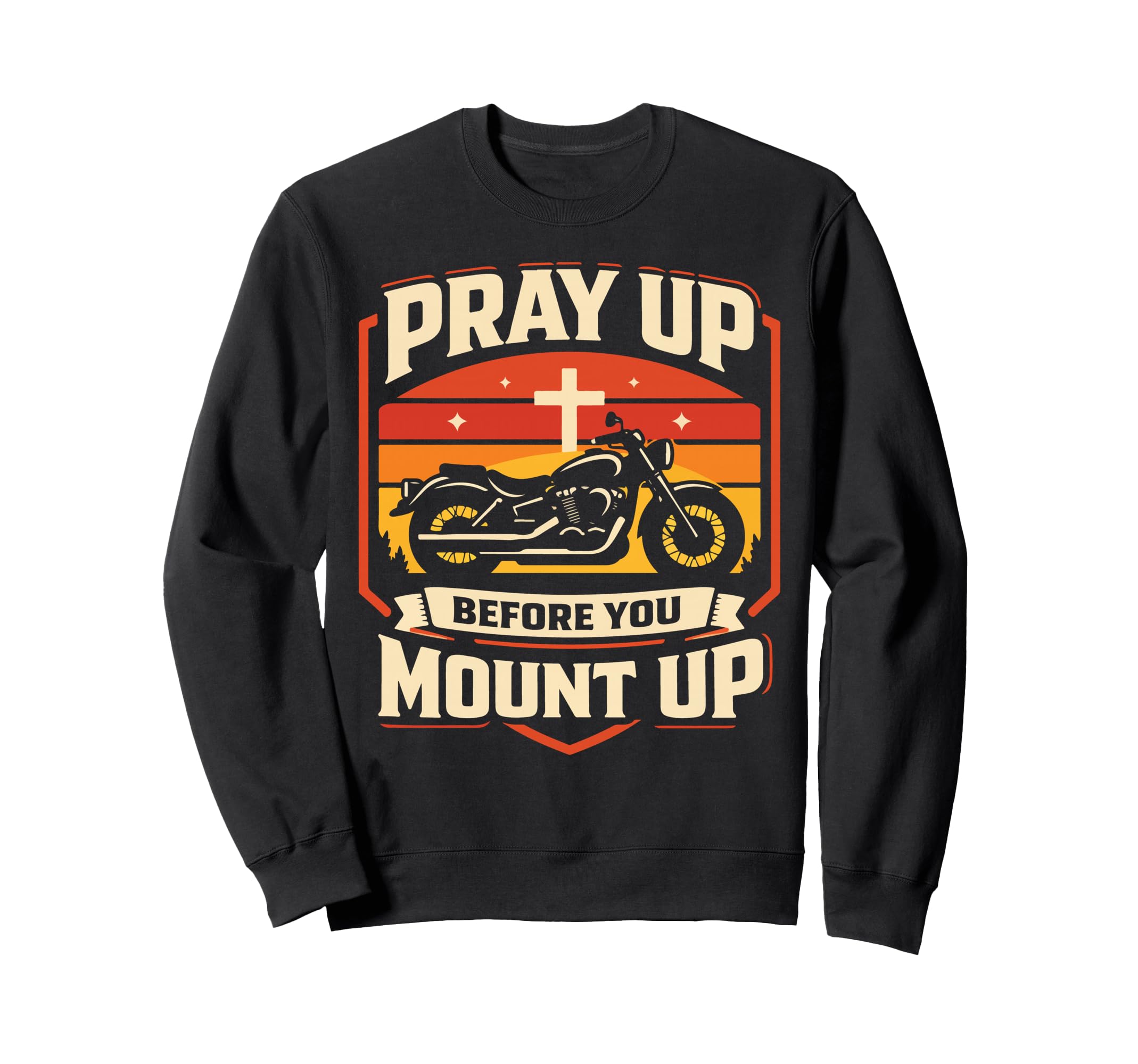 Christian Motorcycle Biker Pray Up Sweatshirt - Aesthetic Graphic Unisex - T-Shirt, Sweatshirt, Hoodie