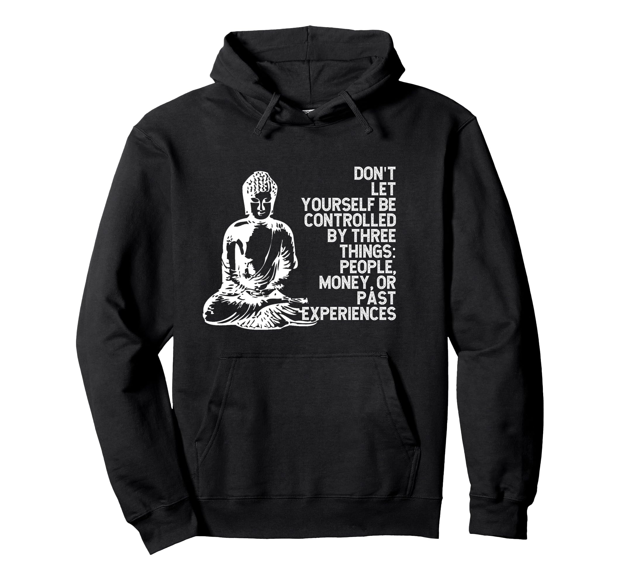 Buddha Mindfulness Inspirational Life Hoodie - Novelty Apparel Men Women - T-Shirt, Sweatshirt, Hoodie