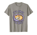 Self Care Motivational Rest Cat T-Shirt - Streetwear Style Unisex - T-Shirt, Sweatshirt, Hoodie