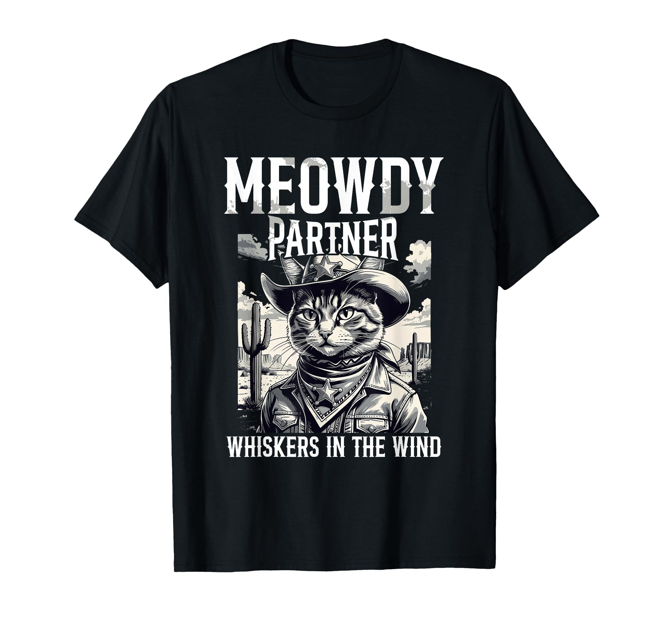Meowdy Partner Whiskers Wind Cowboy T-Shirt - Streetwear Style for Adults - T-Shirt, Sweatshirt, Hoodie