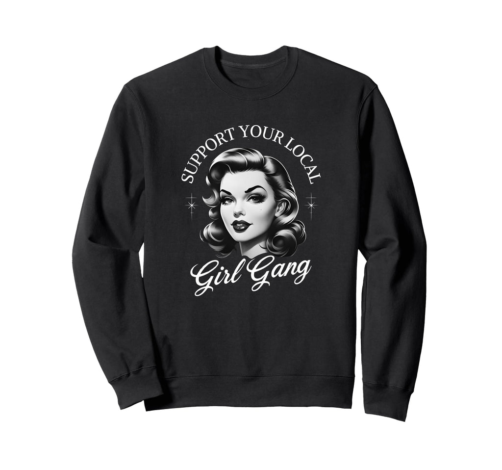Support Your Local Gang Pinup Sweatshirt - Graphic Print for Adults - T-Shirt, Sweatshirt, Hoodie