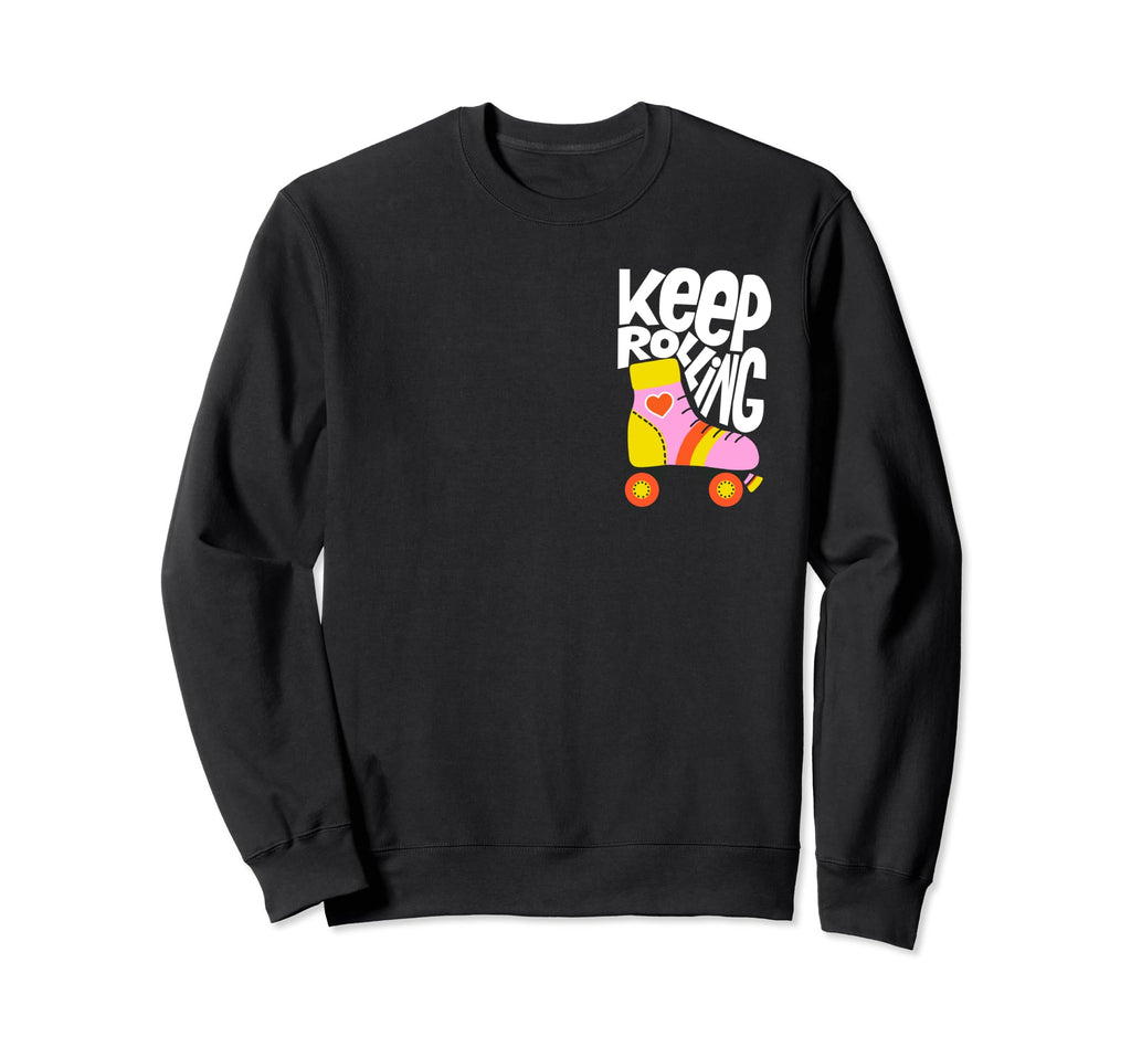Keep Roller Skating Rolling Funny Sweatshirt - Streetwear Style for Adults - T-Shirt, Sweatshirt, Hoodie