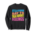 Its Good Day To Talk About Sweatshirt - Custom Art Print for Adults - T-Shirt, Sweatshirt, Hoodie