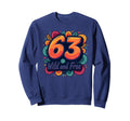 Wild And Free 63 Birthday Gift Sweatshirt - Casual Everyday Wear Unisex - T-Shirt, Sweatshirt, Hoodie